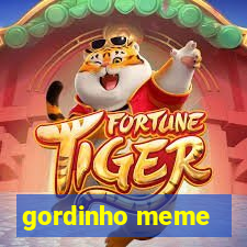 gordinho meme